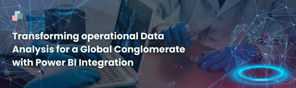 Enhancing operational data analyis for a Global chemical Conglomerate